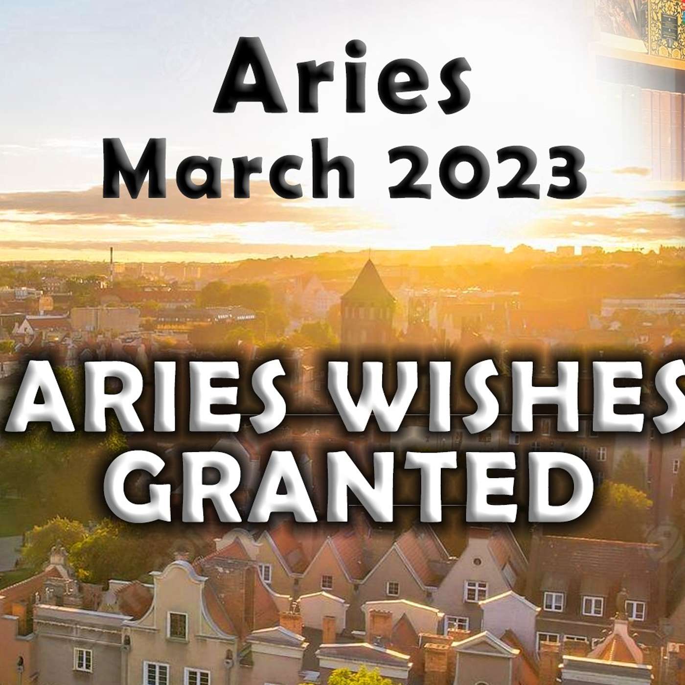 Aries March 2023 ARIES WISHES GRANTED Astrology Horoscope Forecast