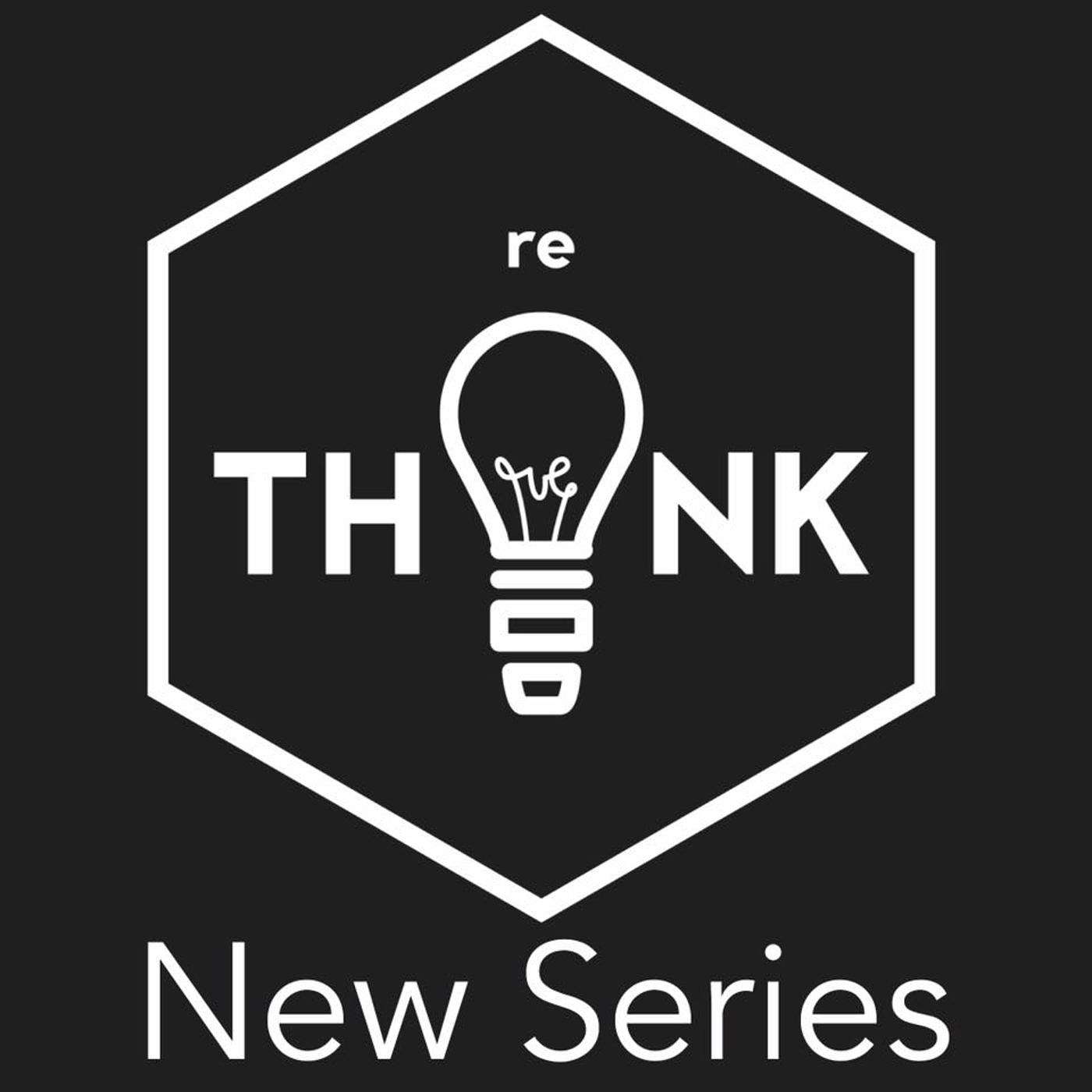 ReThink Series Episode 2  - Pastor Marc
