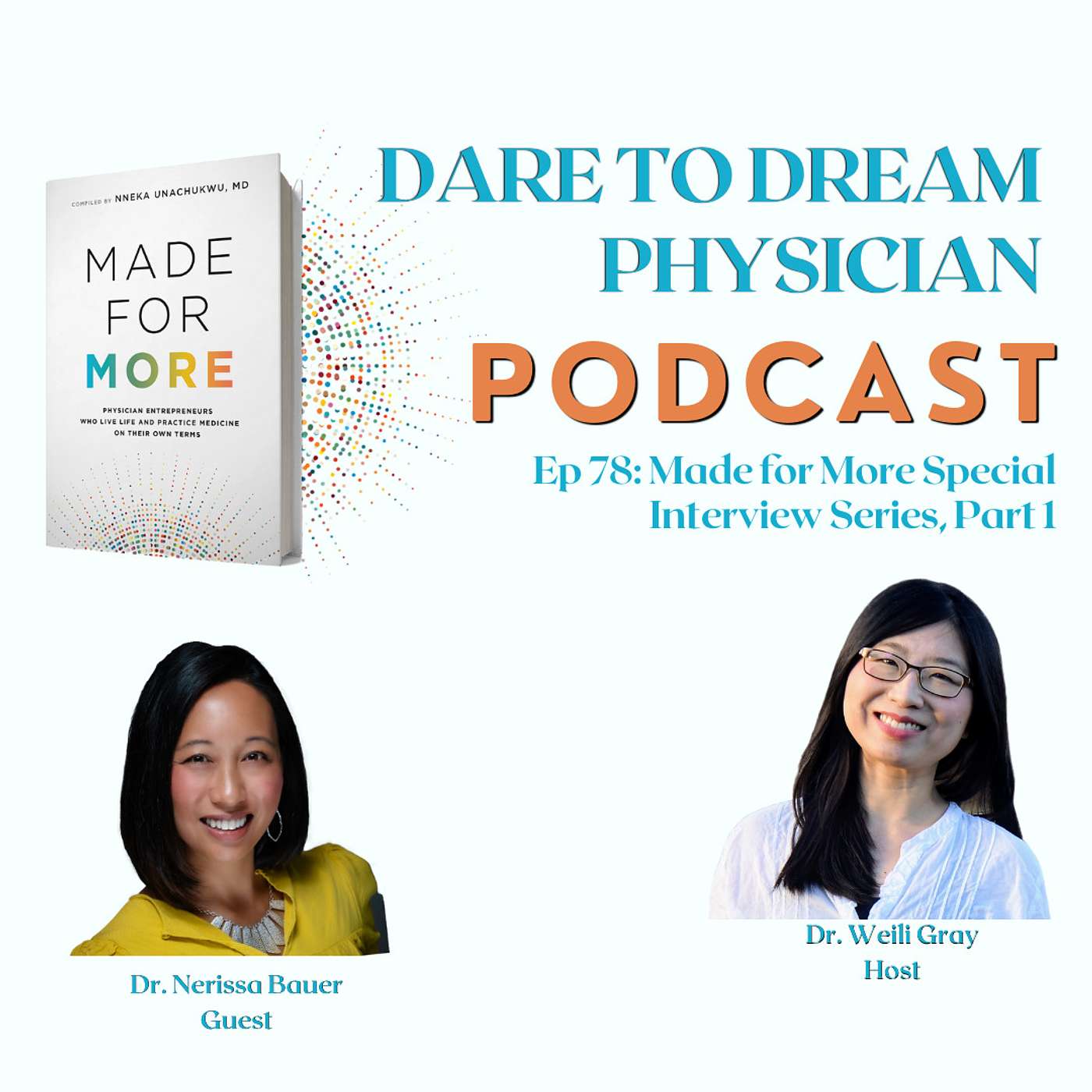 Ep 78: Made for More with Dr. Nerissa Bauer, Part 1