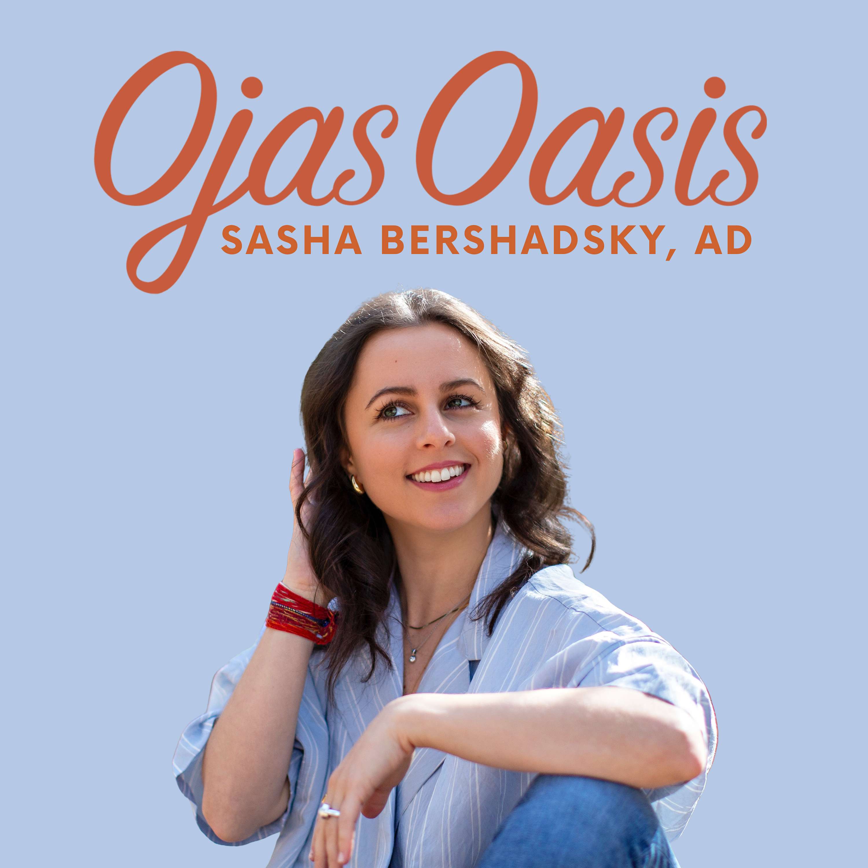 Ojas Oasis with Sasha Bershadsky