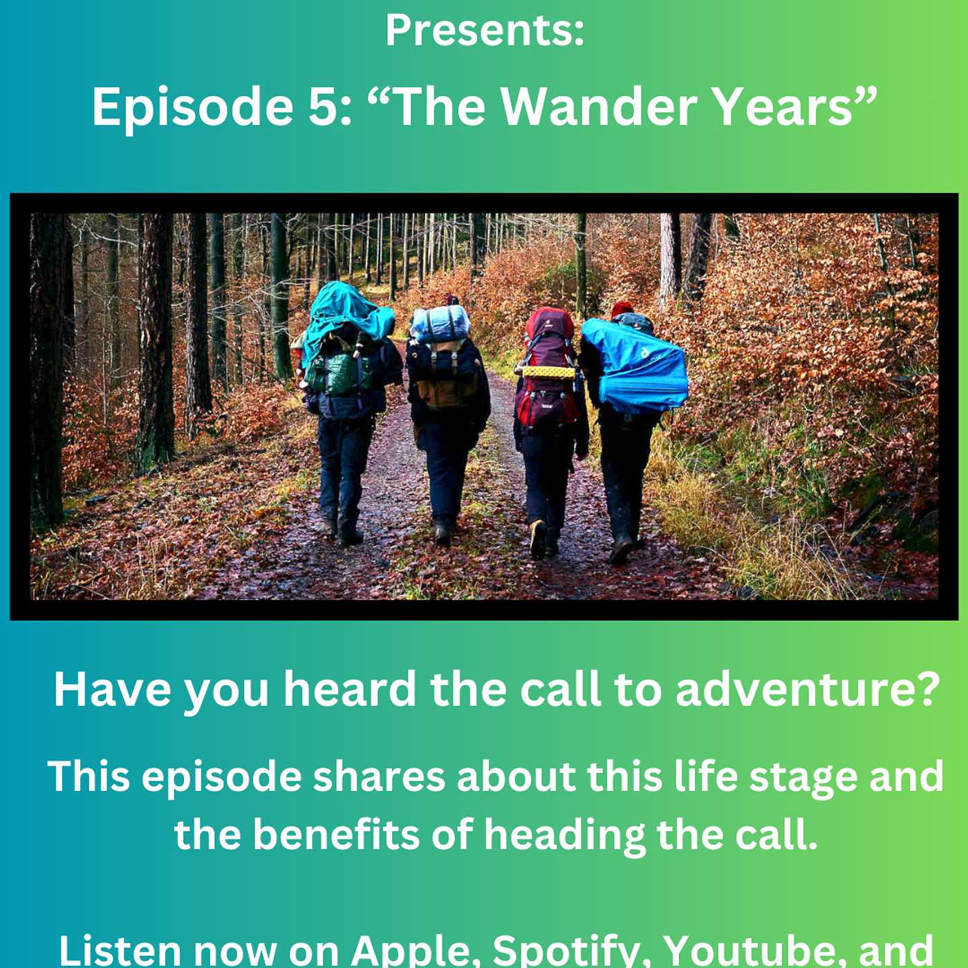 Ep. 5: The Wander Years: a call to adventure
