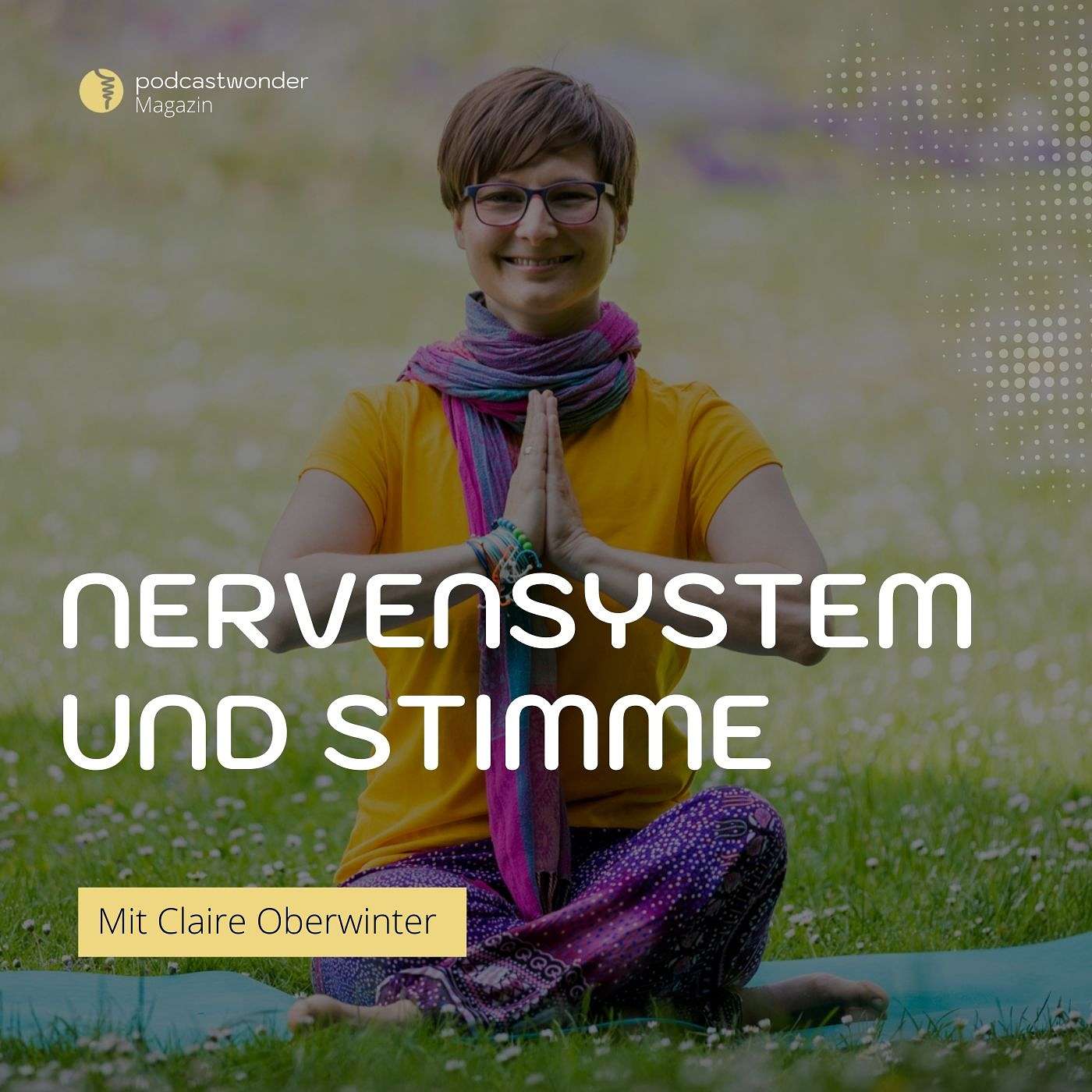 Nervensystem und Stimme - wie sich ein reguliertes Nervensystem auf deine Stimme auswirkt - Mit Claire Oberwinter