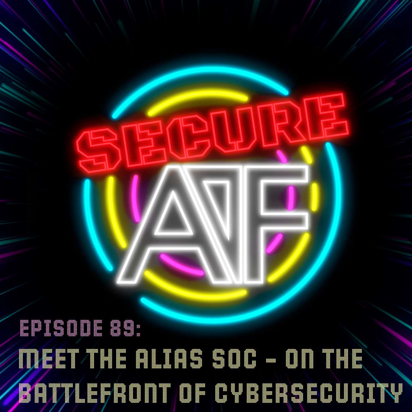 Episode 89: Meet the Alias SOC - on the Battlefront of Cybersecurity