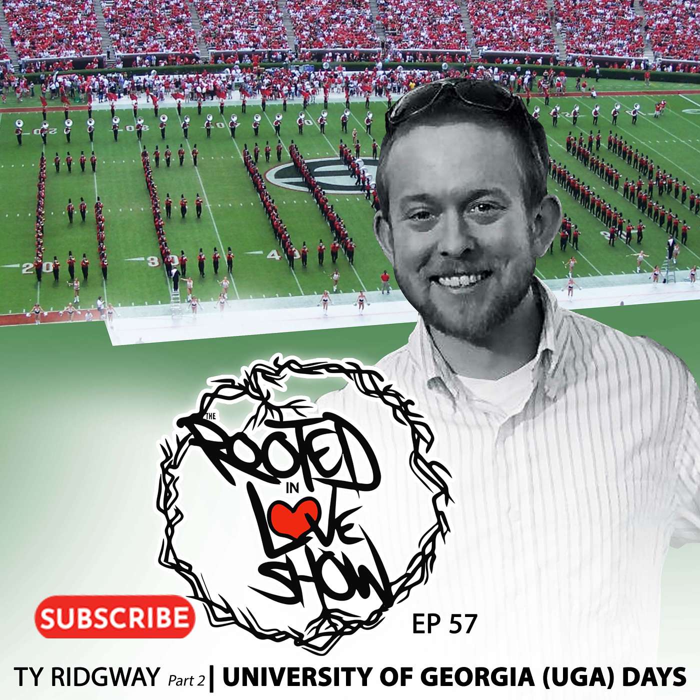057 Ty Ridgway Part 2 | University of Georgia UGA Days | The Rooted in Love Show episode artwork