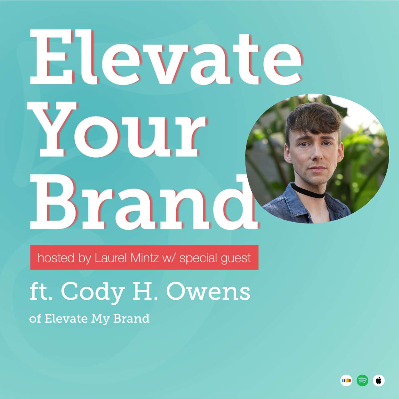 How To Be Creative ft. Cody H. Owens of Elevate My Brand | EYB