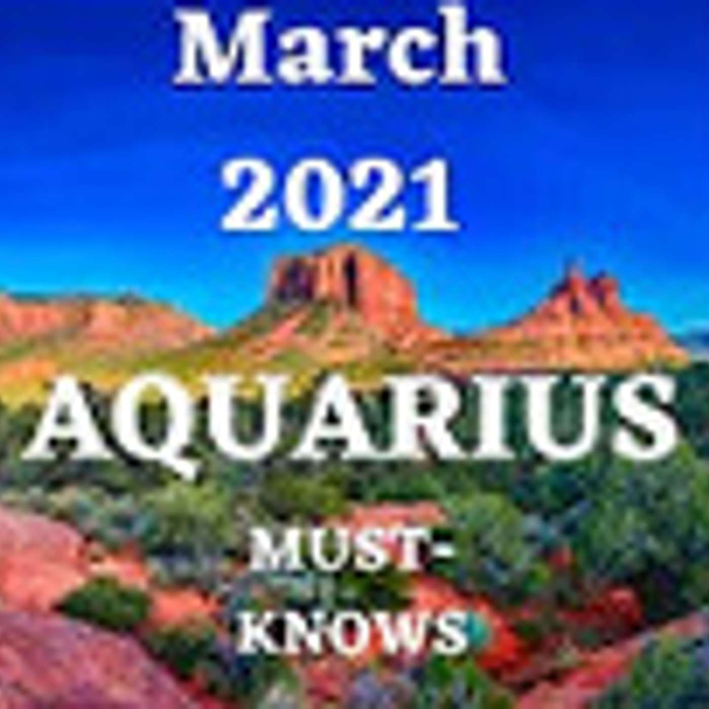 Aquarius March 2021 Astrology (Must-Knows)