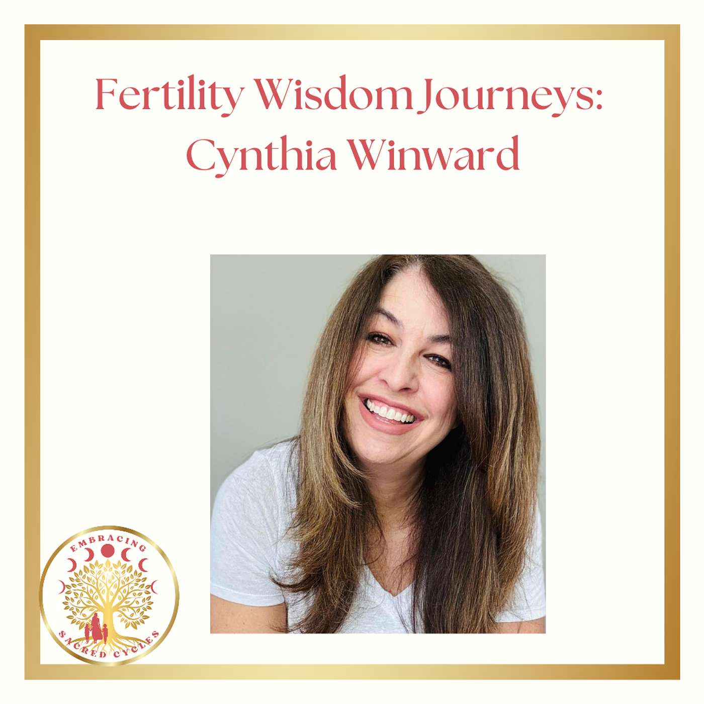 #7 Fertility Wisdom Journeys: Exploring Infertility, Adoption, and Complex Faith with Cynthia Winward episode artwork