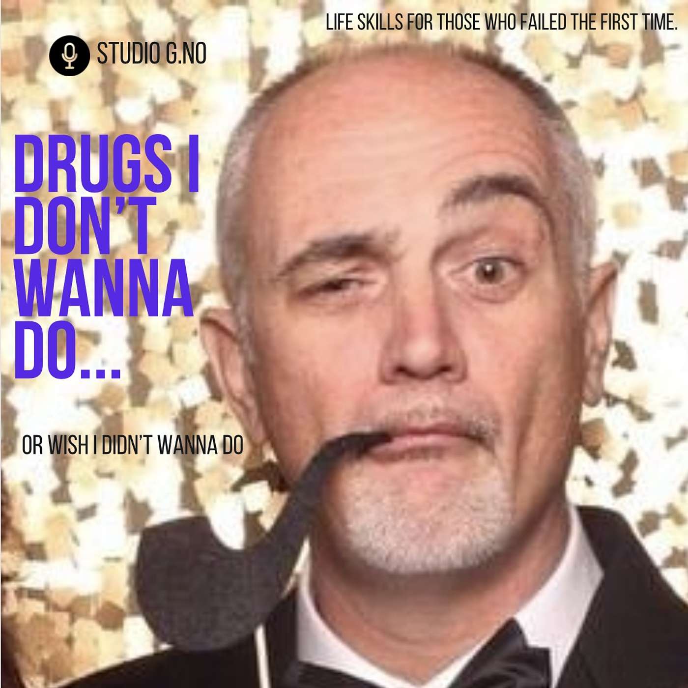 Drugs I Don't Wanna Do...