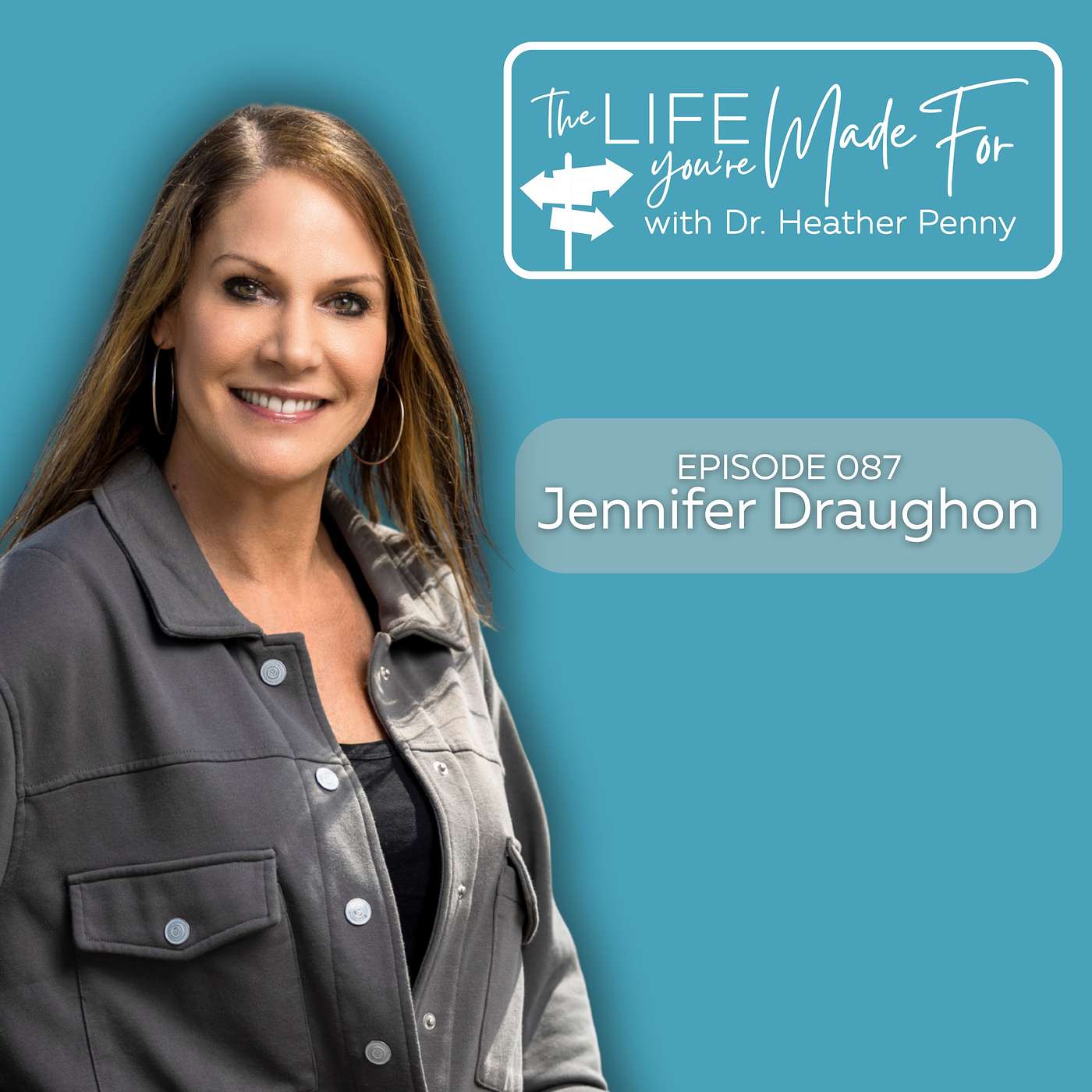 087 Leadership Starts Within with Jennifer Draughon: A Conversation on Truth, Trust, and Transparency
