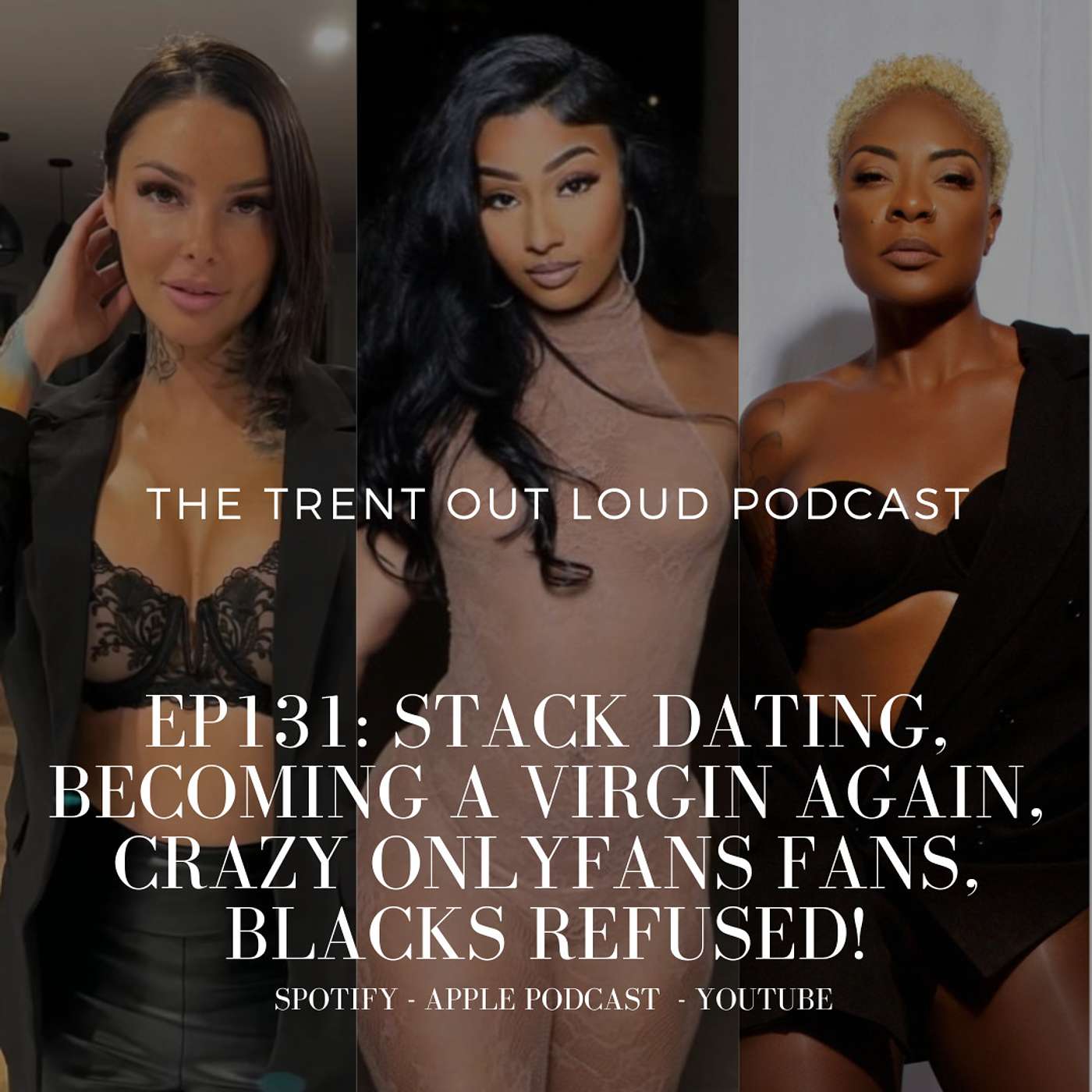 EP131: Women Stack Dating, Becoming a Virgin Again, Crazy Onlyfans Fans, Blacks refusing Blacks.