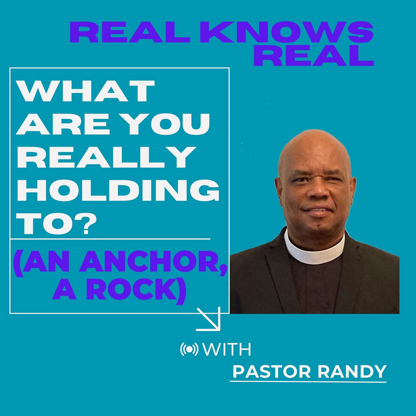 Pastor Randy Lightbourne WHAT ARE YOU REALLY HOLDING TO?  (AN ANCHOR, A ROCK)