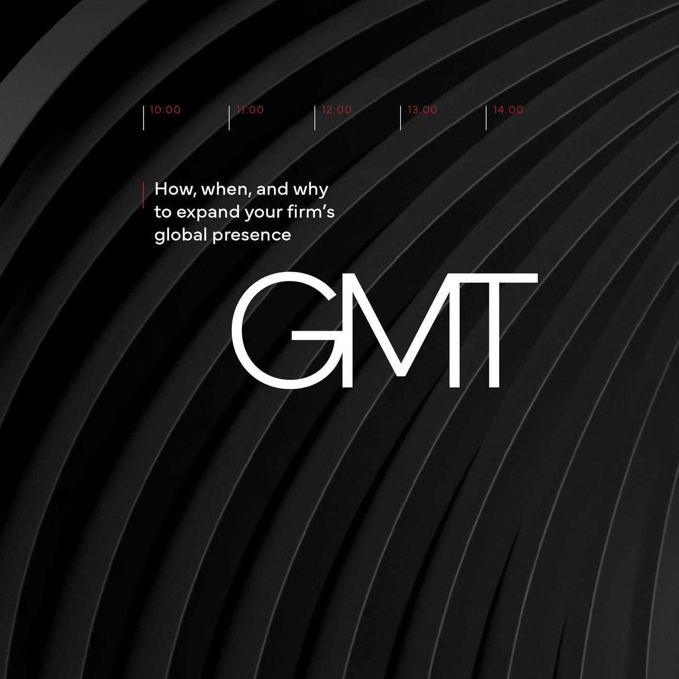GMT: The Podcast For Globally Minded Law Firm Leaders